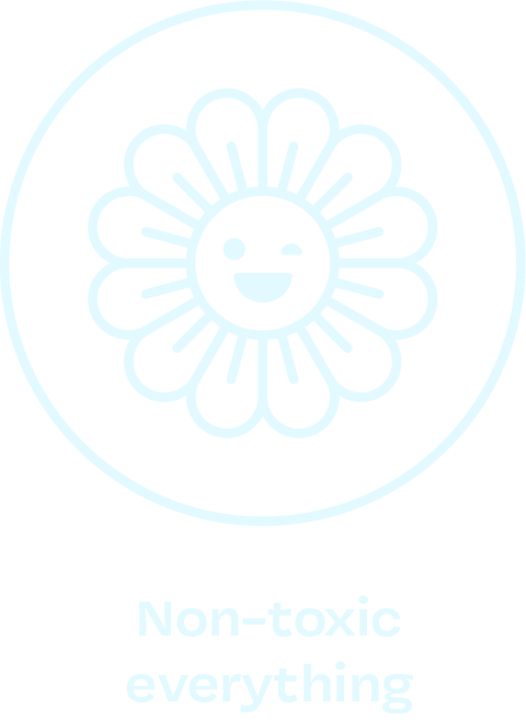 Non-toxic everything